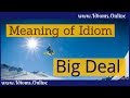 English Idioms: Big Deal Meaning
