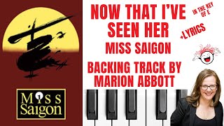 Now That I&#39;ve Seen Her (Miss Saigon) - Backing Track &amp; Lyrics 🎹 *E*