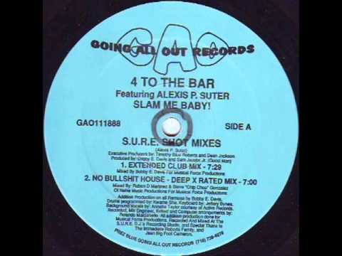 4 To The Bar - Ft. Alexis P. Suter - Slam Me Baby! (Extended Club Mix)