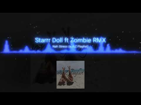 starrr doll ft zombie dj || WAKZPLAYLIST            nah stress