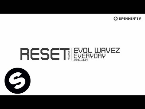Evol Wavez - Everyday [Exclusive Preview]