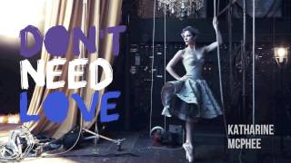 Don&#39;t Need Love - Katharine McPhee (Hysteria Track 12/12)