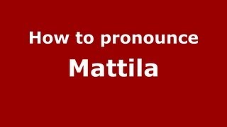How to pronounce Mattila