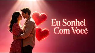 Eu Sonhei Com Você, Te Imaginei... E Finalmente Te Encontrei ❤️