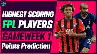HIGHEST SCORING FPL PLAYERS | GAMEWEEK 1 POINTS PREDICTION | FANTASY PREMIER LEAGUE TIPS 2019/20