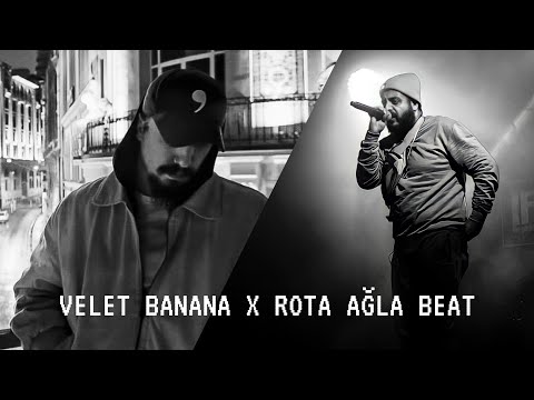 VELET BANANA X ROTA AĞLA BEAT