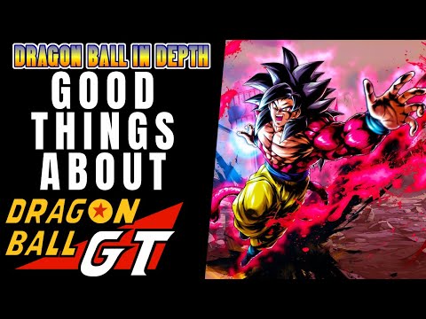 GOOD things about Dragon Ball GT