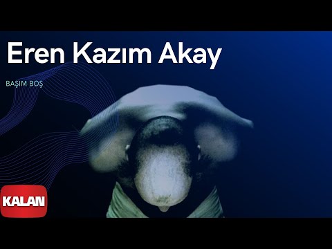 Eren Kazım Akay - Başım Boş [ Turkuaz Patlıcan © 2000 Kalan Müzik ]