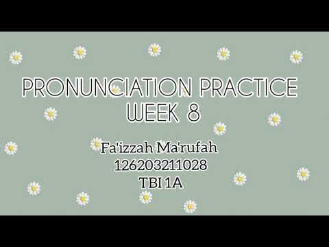 Pronunciation Practice Week 8 || Fa'izzah Ma'rufah_28_TBI 1A