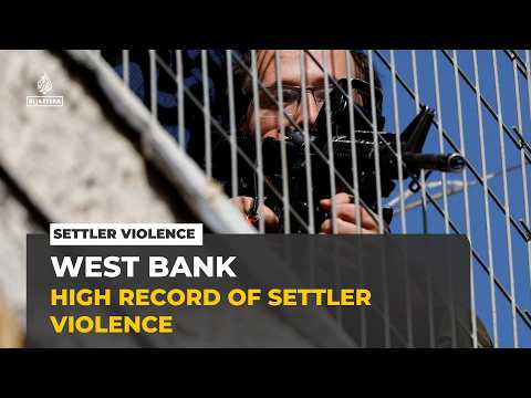 Israeli settler violence against Palestinians reaches record high in occupied West Bank