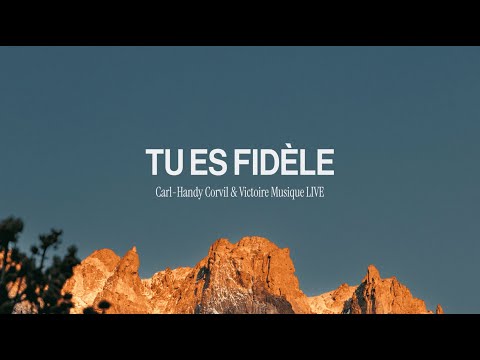 TU ES FIDÈLE | Carl-Handy Corvil & Victoire Musique LIVE  | Paroles