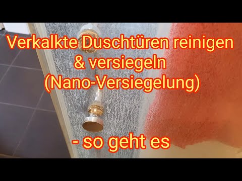 Verkalkte Duschkabine reinigen & versiegeln - Duschtüren aus Glas, Nano Versiegelung (Lotus-Effekt)