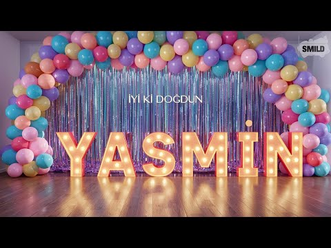 İyi ki Doğdun Yasmin – İsimli Doğum Günü Şarkısı