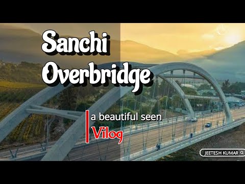 सांची का ओवर ब्रिज।।beautiful bridge of sanchi🥰।।  City stupa of budhha। #Sanchi #Stupa #jeetesh