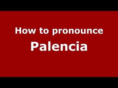 How to pronounce Palencia