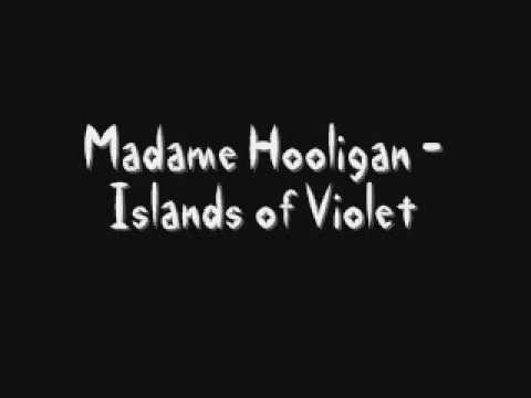 Madame Hooligan - Islands Of Violet