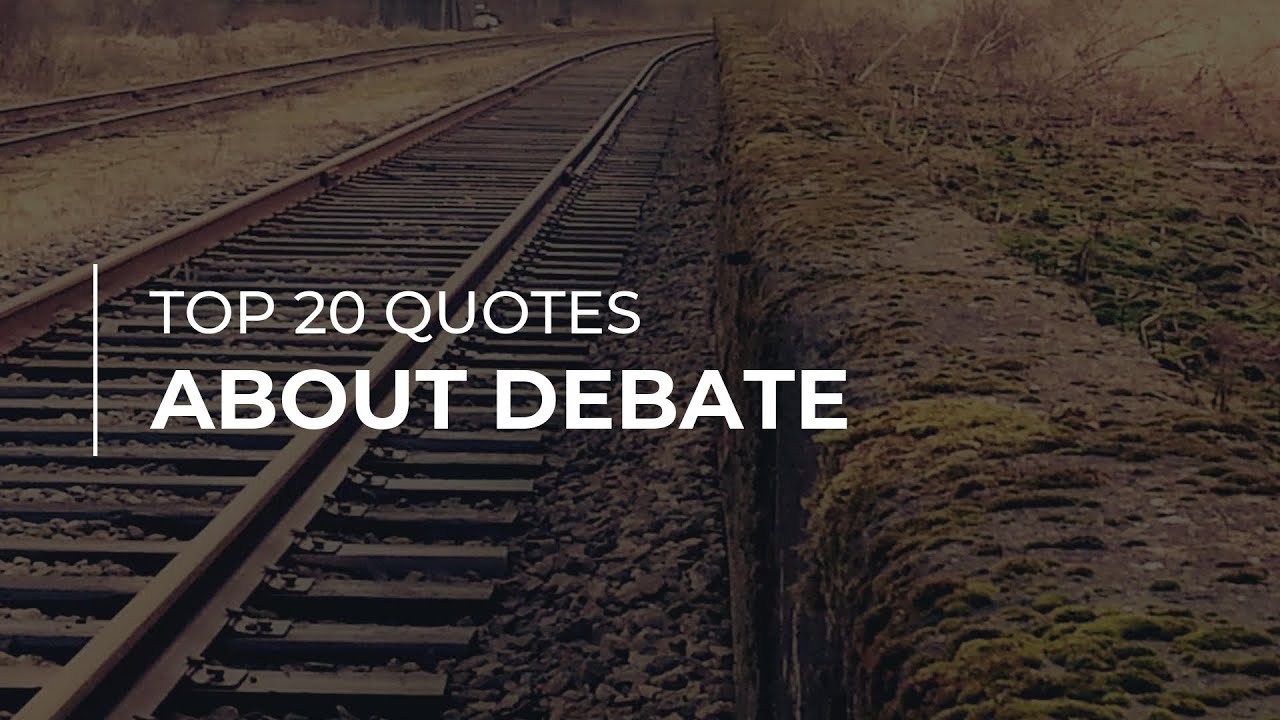 Top 20 Quotes about Debate | Inspirational Quotes | Beautiful Quotes