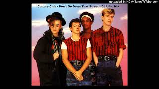 Culture Club - Don&#39;t Go Down That Street - DJ U4ic Mix
