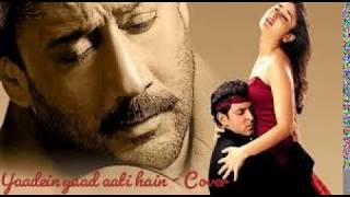 Yaadein yaad aati hain - Cover/Hariharan/Anu Malik/Anand Bakshi