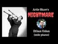 Artie Shaw's "Nightmare" -- (Piano solo) - Ethan Uslan Artie Shaw's "Nightmare" -- (Piano solo)