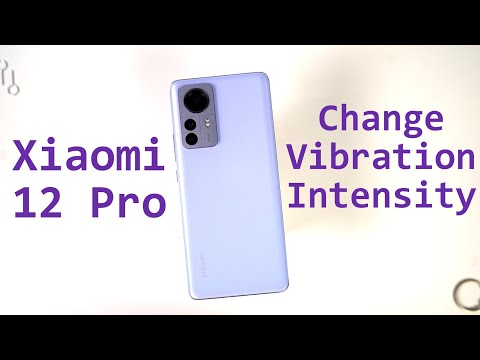 How to Change Vibration Intensity on Xiaomi 12 Pro