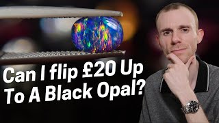 Can I Trade £20 to a Black Opal by Flipping Gemstones?