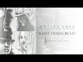 Mötley Crüe - White Trash Circus Video