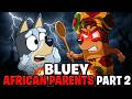 If BLUEY Had AFRICAN PARENTS Part 2 The SLEEPOVER Raissa Artista