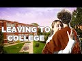 I'M LEAVING TO COLLEGE...saying goodbye