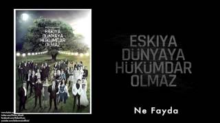 Levent Güneş & Ahmet Aslan - Ne Fayda [ Eşkiya Dünyaya Hükümdar Olmaz © 2016 Kalan Müzik ]