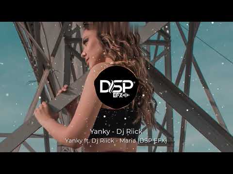 Yanky ft. Dj Riick - Maria (DSP EFX)