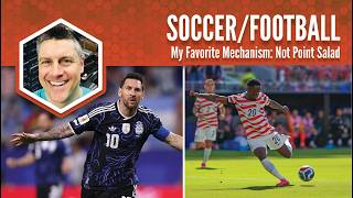 Soccer & Football: My Favorite Mechanism