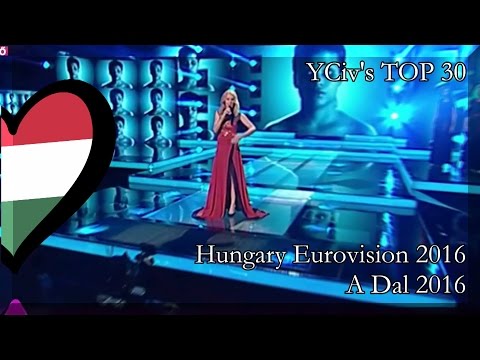Hungary Eurovision 2016 - YCiv's TOP 30 - A Dal - National Selection