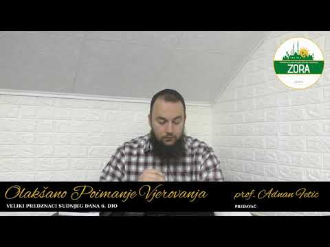 prof. Adnan Fetić - Olakšano Poimanje Vjerovanja - Veliki predznaci Sudnjeg dana 6. dio