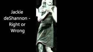 Jackie deShannon - Right or Wrong