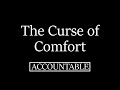 The Curse of Comfort