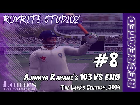 Ajinkya Rahane's 103 VS England || The Lords Century 2014 || Recreated