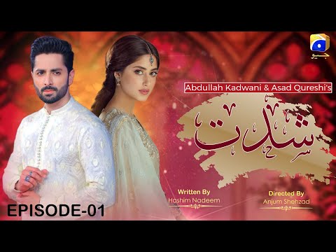 Shiddat-Episode 01 | Danish Taimoor | Sajal Aly-New Pakistani Drama-Pakistani Serial-Pakistani Natak