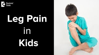 Child complaining of leg pain. What can it be? - Dr. Mohan M R | Doctors