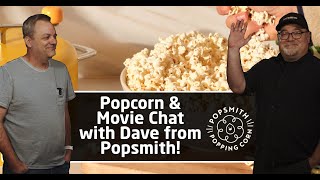 Making popcorn and talking movies with Dave from @ilovepopsmith