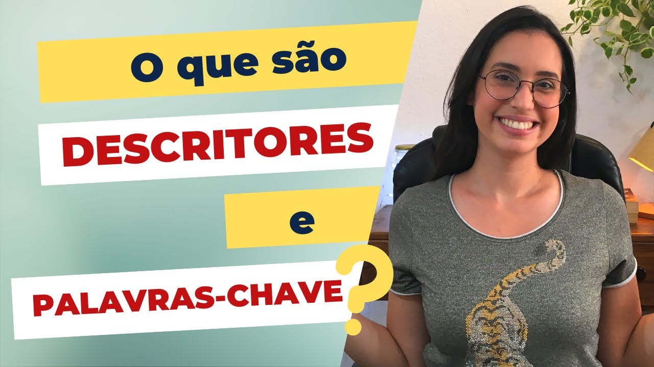 O QUE SÃO DESCRITORES E PALAVRAS-CHAVE?