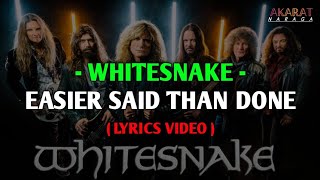 WHITESNAKE - EASIER SAID THAN DONE ( LYRICS VIDEO )