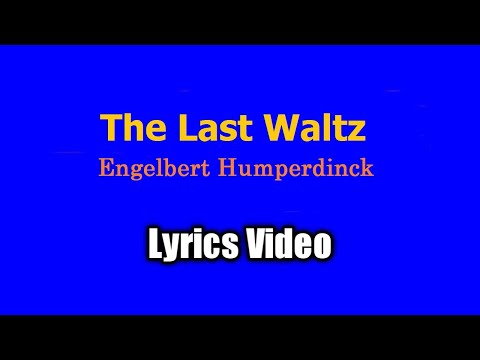 The Last Waltz (Lyrics Video) - Engelbert Humperdinck