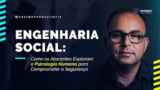 Engenharia Social: Como os Atacantes Exploram a Psicologia Humana para Comprometer a Segurança