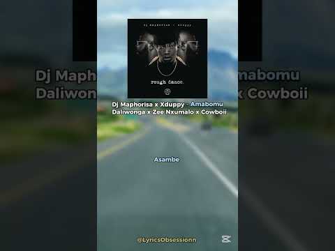 Dj Maphorisa x Xduppy - Amabomu Lyrics Video ft Zee Nxumalo x Daliwonga x Cowboii #djmaphorisa