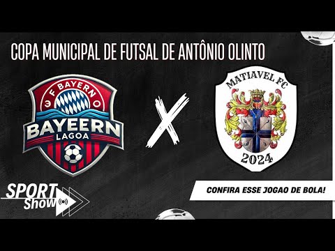 BAYEERN LAGOA X MATIAVEL FC - COPA MUNICIPAL DE FUTSAL DE ANTÔNIO OLINTO - SEMI FINAL