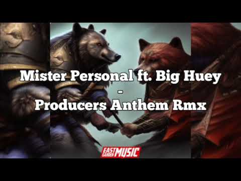 Mister Personal ft. Big Huey - Producers Anthem Rmx (prod. Sly Man Beats)