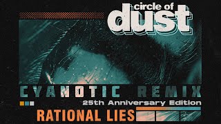 Circle of Dust - Rational Lies (Cyanotic Remix)