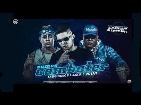 Mc Shevchenko e Elloco Part. Mc Lan - Vamos Combater