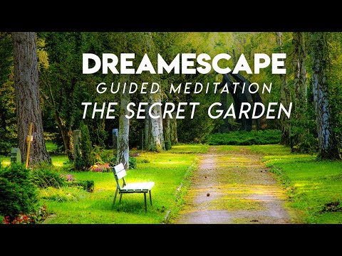 A Guided Meditation The Secret Garden - Dreamescape